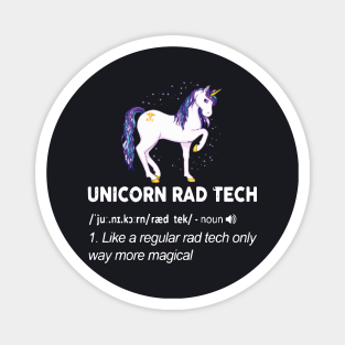 Unicorn Rad Tech Like A Regular Rad Tech Only Way More Magical Unicorn Magnet